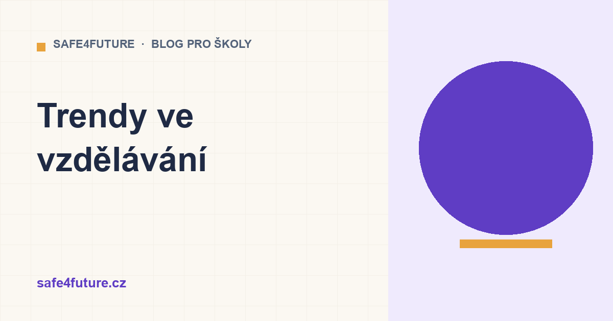Budoucnost vzdělávání: kam se to posouvá a co si můžeme chytře vzít ze zahraničí